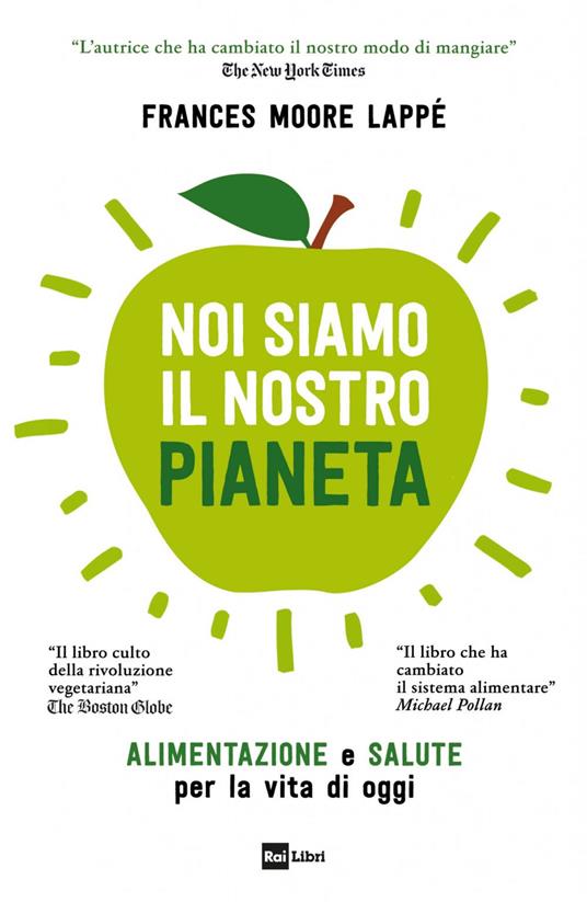 Noi siamo il nostro pianeta. Alimentazione e salute per la vita di oggi. Nuova ediz. - Frances Moore Lappé,Marta Lanfranco - ebook