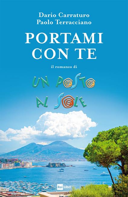 Portami con te. Il romanzo di Un posto al sole - Dario Carraturo,Paolo Terracciano - ebook