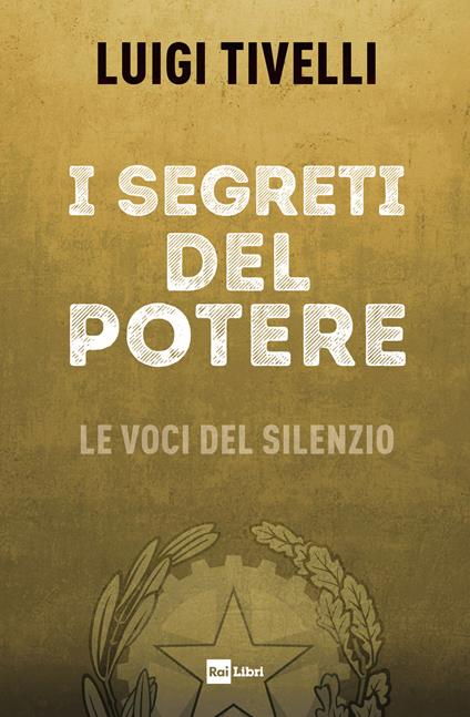 I segreti del potere. Le voci del silenzio - Luigi Tivelli - ebook