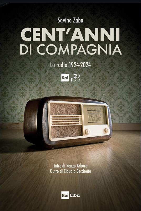 Cent'anni di compagnia. La radio 1924-2024 - Savino Zaba - ebook