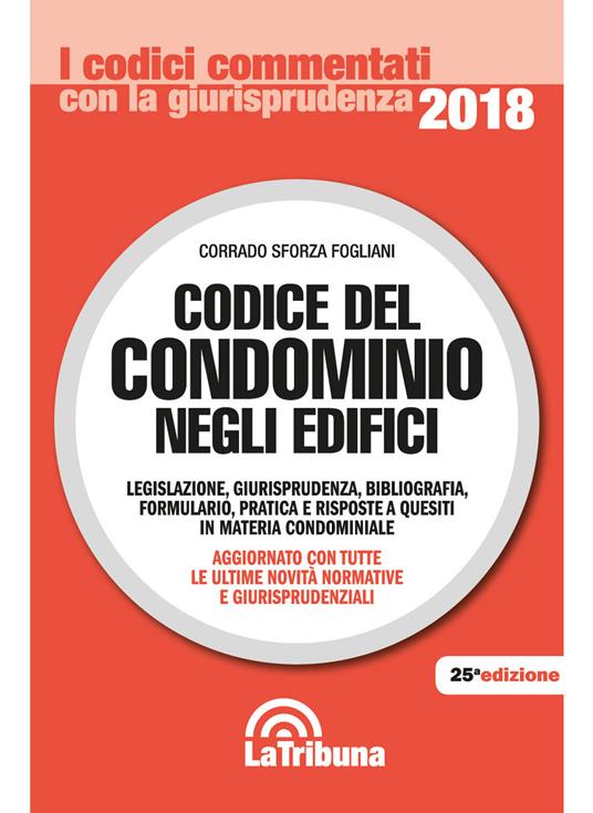 Codice del condominio negli edifici. Legislazione, bibliografia, giurisprudenza, formulario e pratica - copertina