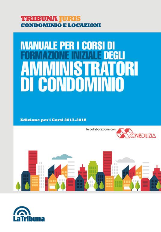 Manuale per i corsi di formazione iniziale degli amministratori di condominio - copertina