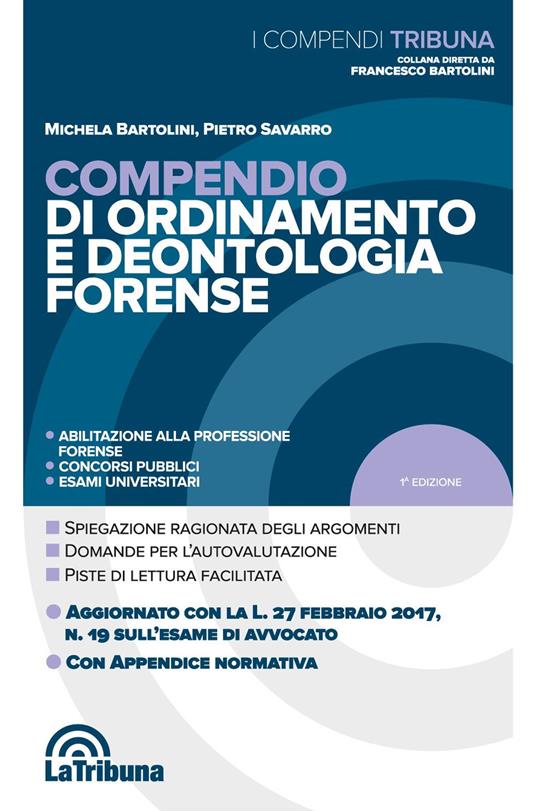 Compendio di ordinamento e deontologia forense - Michela Bartolini,Pietro Savarro - copertina