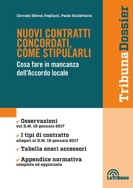 Nuovi contratti concordati, come stipularli. Cosa fare in mancanza dell'Accordo locale - Corrado Sforza Fogliani,Paolo Scalettaris - copertina