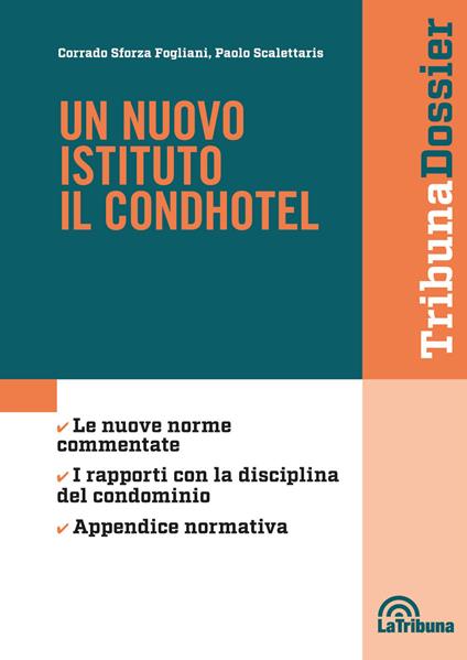 Un nuovo istituto. Il condhotel - Corrado Sforza Fogliani,Paolo Scalettaris - copertina