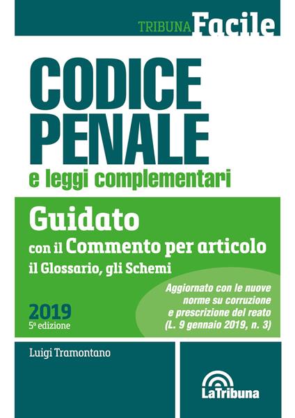 Codice penale e leggi complementari. Guidato con il commento per articolo, il glossario, gli schemi - Luigi Tramontano - copertina