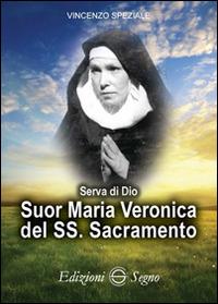 Suor Maria Veronica del SS. Sacramento - Vincenzo Speziale - copertina