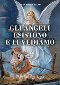 Gli angeli esistono e li vediamo - Anna M. Viano - copertina