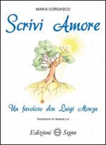 Scrivi amore. Un favoloso don Luigi Monza