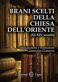 Brani scelti della chiesa dell'oriente (XI-XIV secolo) - Gianmaria Gianazza - copertina