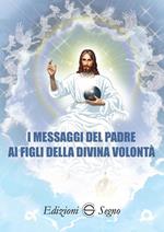 I messaggi del Padre ai figli della Divina Volontà