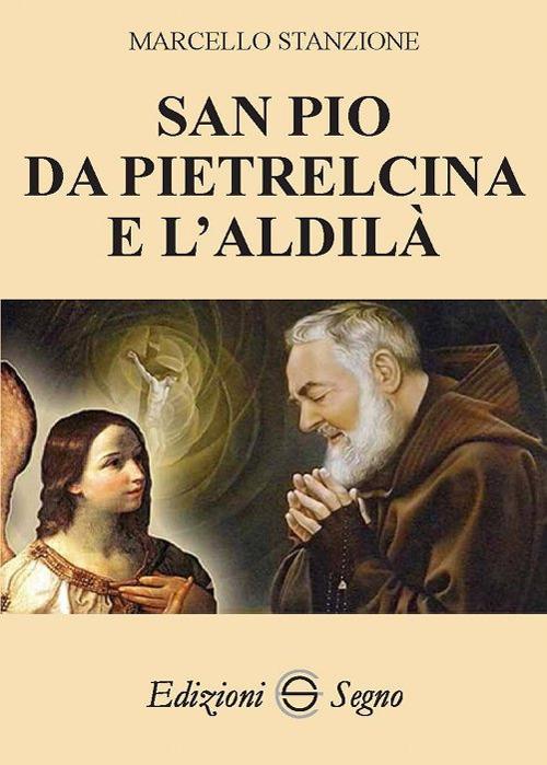 San Pio da Pietralcina e l'aldilà - Marcello Stanzione - copertina