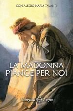 La Madonna piange per noi