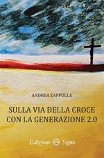 Sulla via della croce con la generazione 2.0