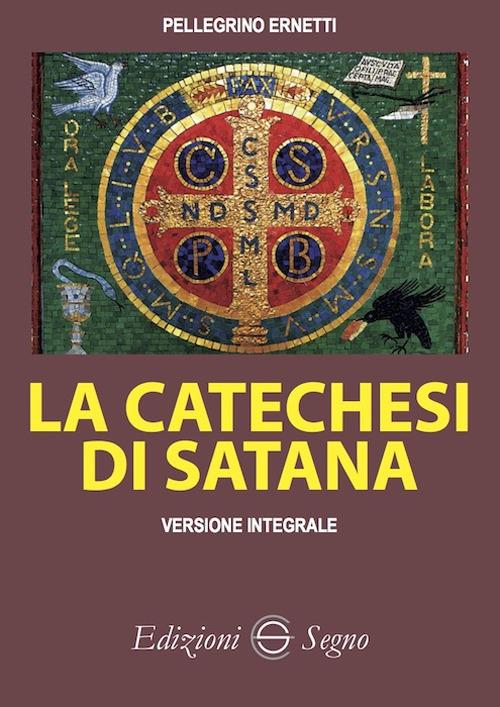 La catechesi di Satana. Ediz. integrale - Pellegrino Ernetti - copertina