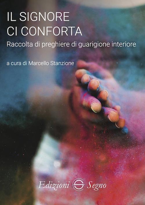 Il Signore conforta. Raccolta di preghiere di guarigione interiore - copertina