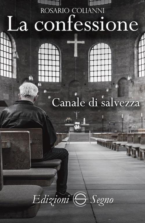 La confessione. Canale di salvezza - Rosario Colianni - copertina