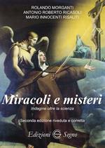 Miracoli e misteri. Indagine oltre la scienza