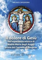 Il dolore di Gesù nell'esperienza mistica di Madre Maria degli Angeli priora del Carmelo di Bergerac