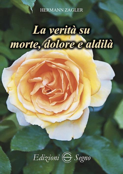 La verità su morte, dolore e aldilà - Hermann Zagler - copertina