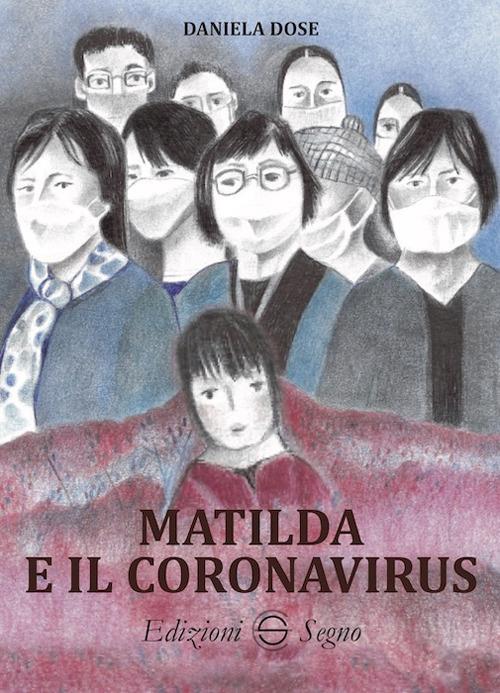 Matilda e il coronavirus. Ediz. illustrata - Daniela Dose - copertina