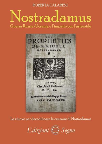 Nostradamus. Guerra Russia-Ucraina e l'impatto con l'asteroide - Roberta Calaresu - copertina