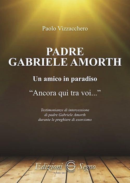 Padre Gabriele Amorth. Un amico in paradiso - Paolo Vizzacchero - copertina