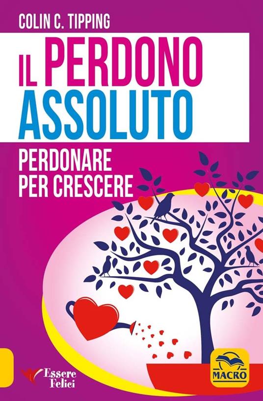 Il perdono assoluto. Perdonare per crescere - Colin C. Tipping - copertina