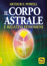 Il corpo astrale e relativi fenomeni