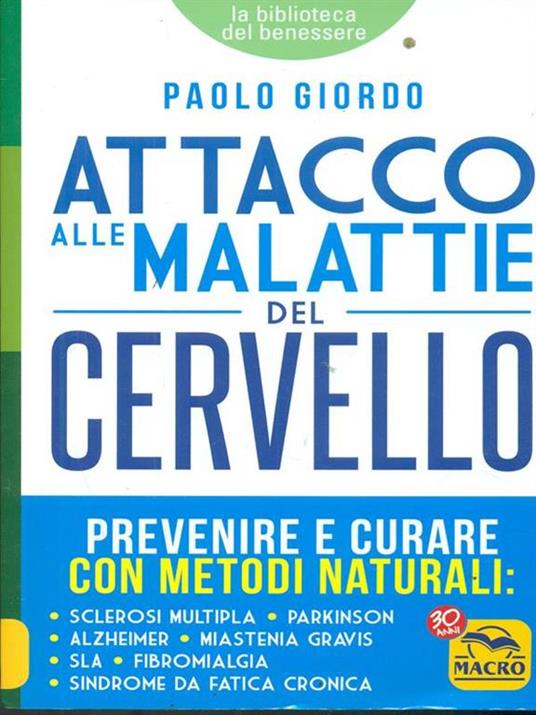 Attacco alle malattie del cervello. Prevenire e curare con metodi naturali - Paolo Giordo - copertina