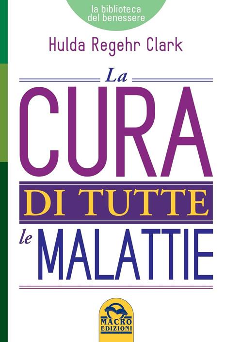 La cura di tutte le malattie - Hulda Regehr Clark - 4