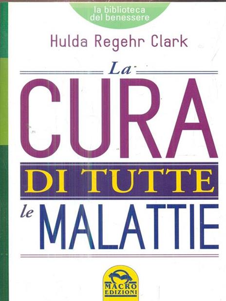 La cura di tutte le malattie - Hulda Regehr Clark - 3