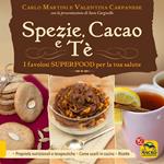 Spezie, cacao e tè. I favolosi superfood per la tua salute