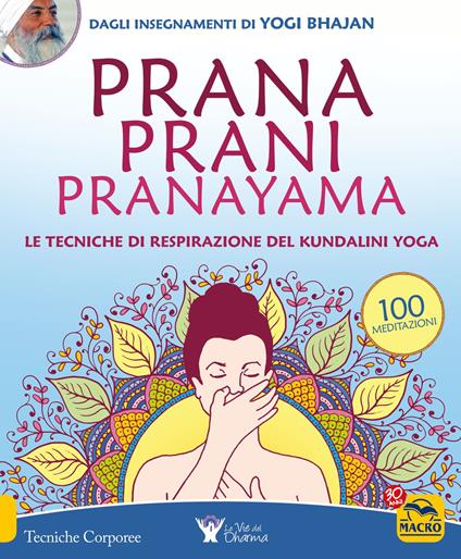 Prana prani pranayama. Le tecniche di respirazione del kundalin yoga - Yogi Bhajan - copertina