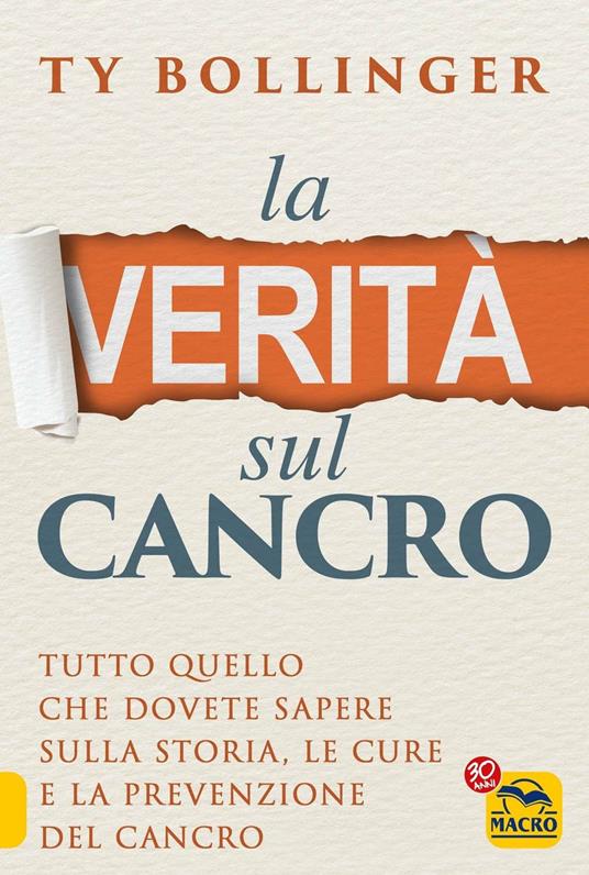 La verità sul cancro. Tutto quello che dovete sapere sulla storia, le cure e la prevenzione del cancro - Ty Bollinger - 5