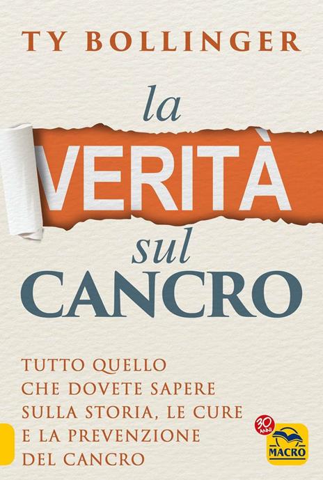 La verità sul cancro. Tutto quello che dovete sapere sulla storia, le cure e la prevenzione del cancro - Ty Bollinger - 6