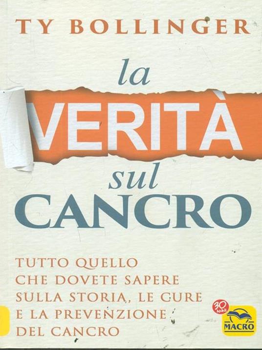 La verità sul cancro. Tutto quello che dovete sapere sulla storia, le cure e la prevenzione del cancro - Ty Bollinger - copertina