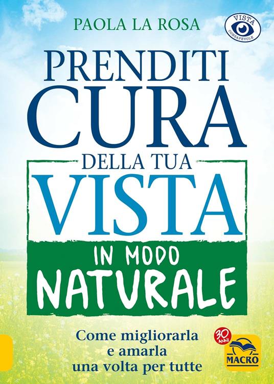 Prenditi cura della tua vista in modo naturale - Paola La Rosa - copertina