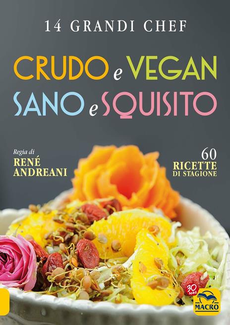 Crudo e vegan sano e squisito - René Andreani - 3