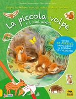 La piccola volpe e i suoi amici. Con adesivi