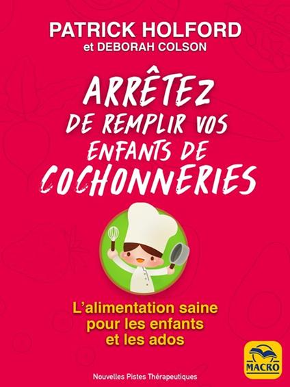 Arrêtez de remplir vos enfants de cochonneries