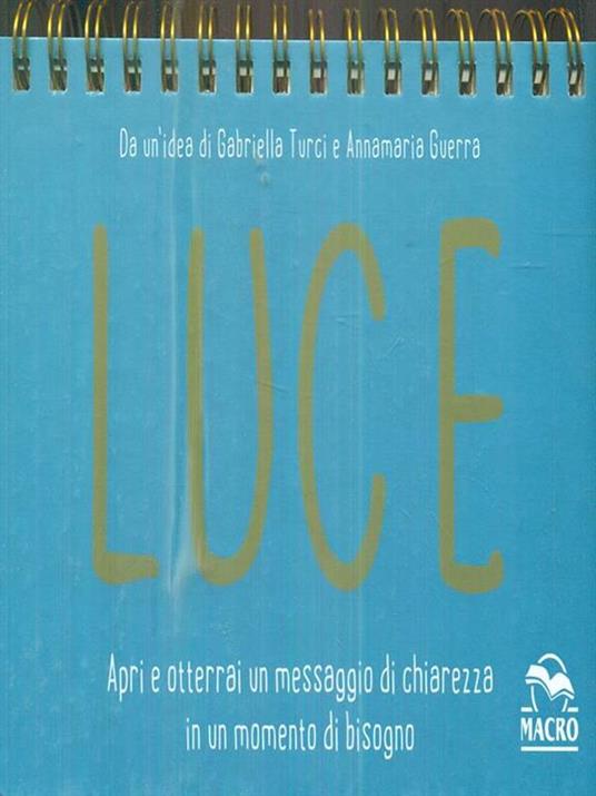 Luce. Apri e otterrai un messaggio di chiarezza in un momento di bisogno - Gabriella Turci,Annamaria Guerra - 3