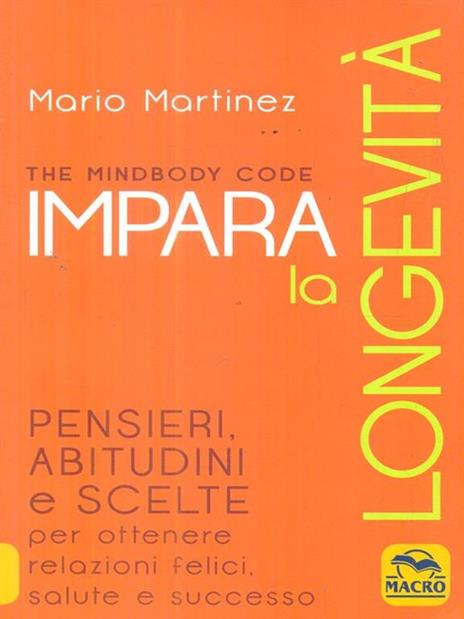 The mindbody code. Impara la longevità - Mario Martinez - 2