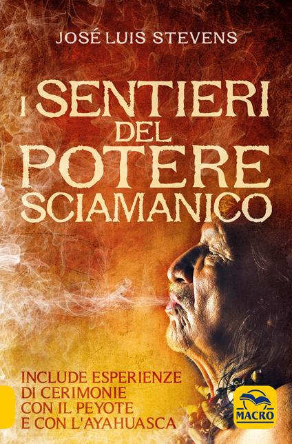I sentieri del potere sciamanico - José Luis Stevens - copertina