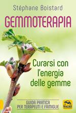 Gemmoterapia. Curarsi con l'energia delle gemme