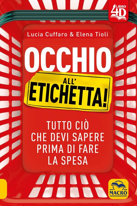 Occhio all'etichetta! Tutto ciò che devi sapere prima di fare la spesa. Con Contenuto digitale per download e accesso on line - Lucia Cuffaro,Elena Tioli - copertina