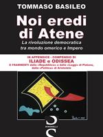 Noi eredi di Atene. La rivoluzione democratica fra mondo omerico e impero