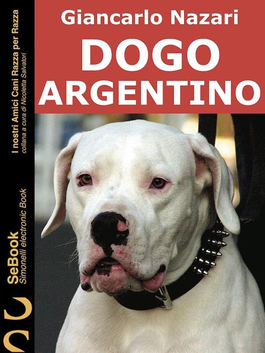 DOGO ARGENTINO - Nazari, Giancarlo - Ebook - EPUB2 con Adobe DRM | IBS