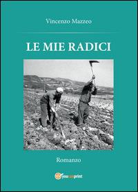 Le mie radici - Vincenzo Mazzeo - copertina