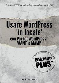 Usare WordPress «in locale» - Jack Ventura - copertina